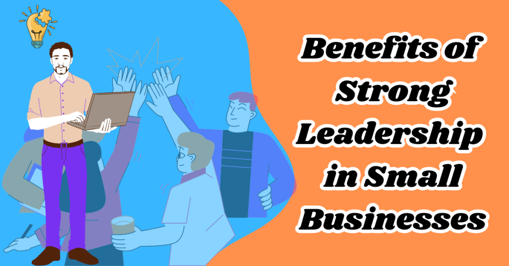 Benefits-of-Strong-Leadership-in-Small-Businesses