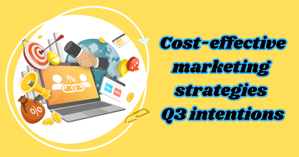 Cost-effective-marketing-strategies-Q3-intentions