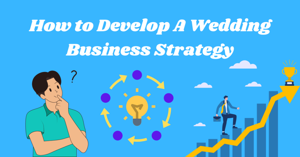 How-to-Develop-A-Wedding-Business-Strategy