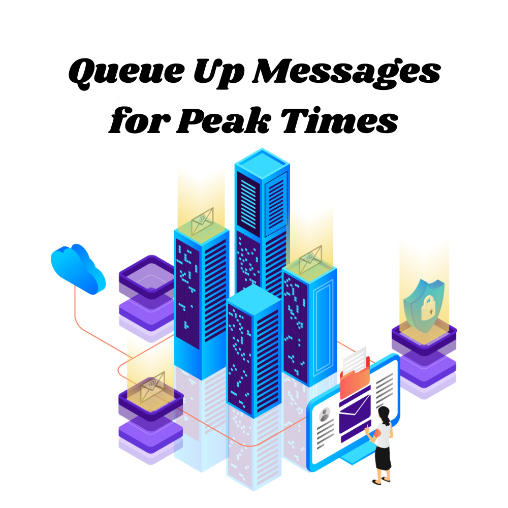 Queue-Up-Messages-for-Peak-Times