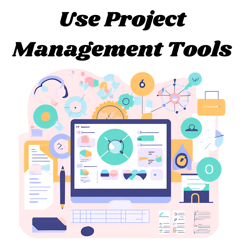 Use-Project-Management-Tools