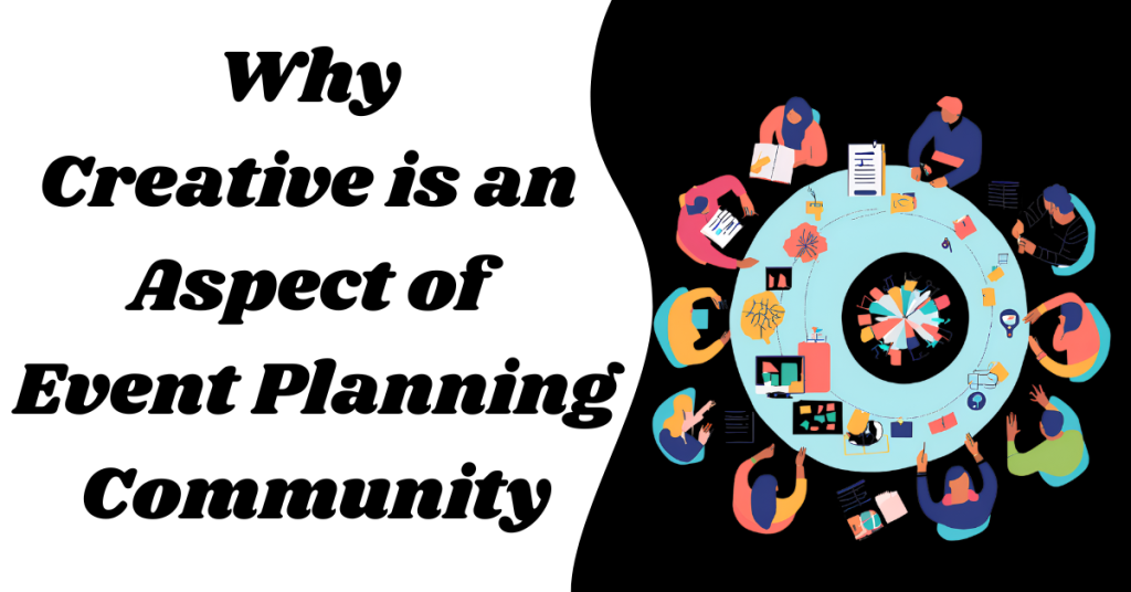 Why-Creative-is-an-Aspect-of-Event-Planning-Community