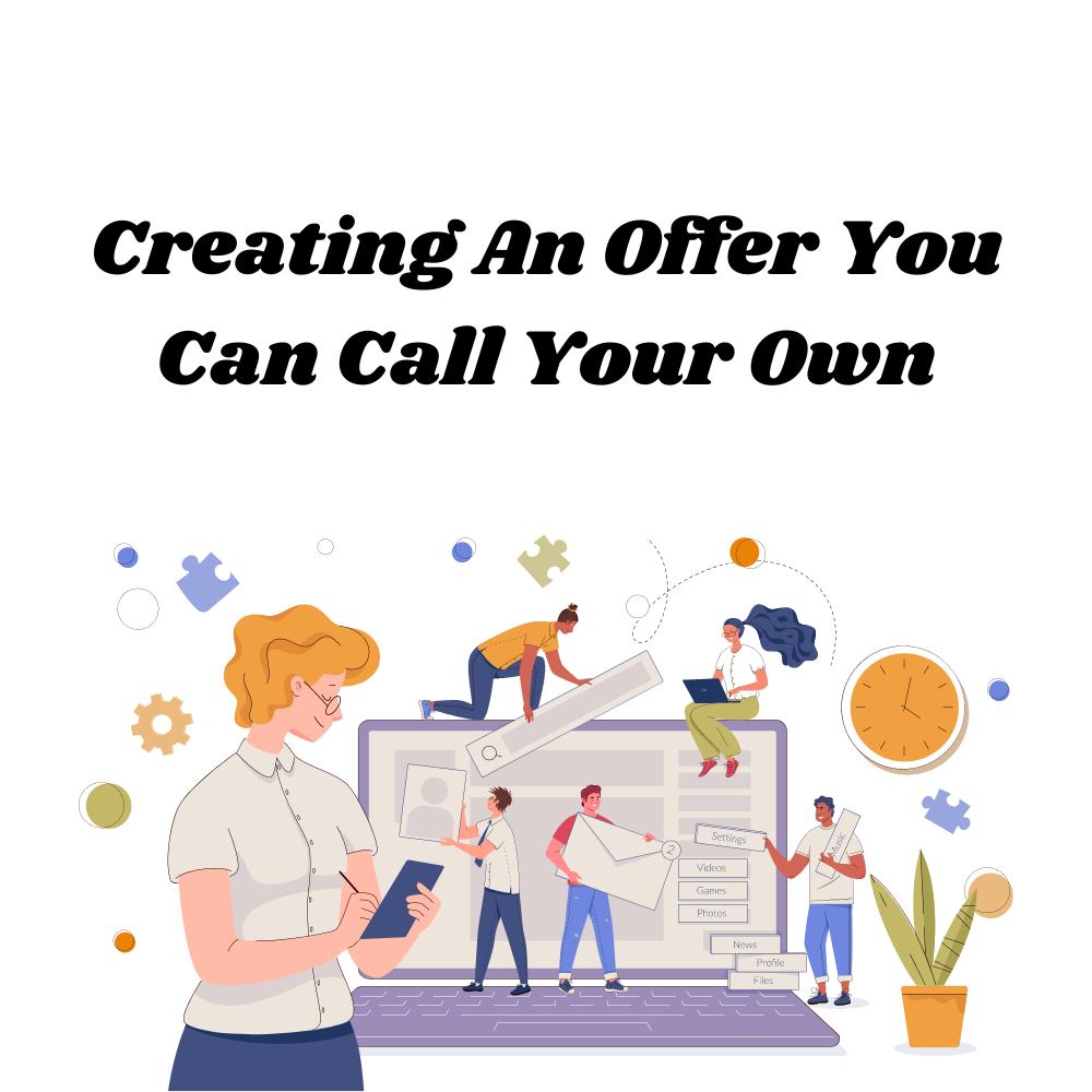 Creating-An-Offer-You-Can-Call-Your-Own