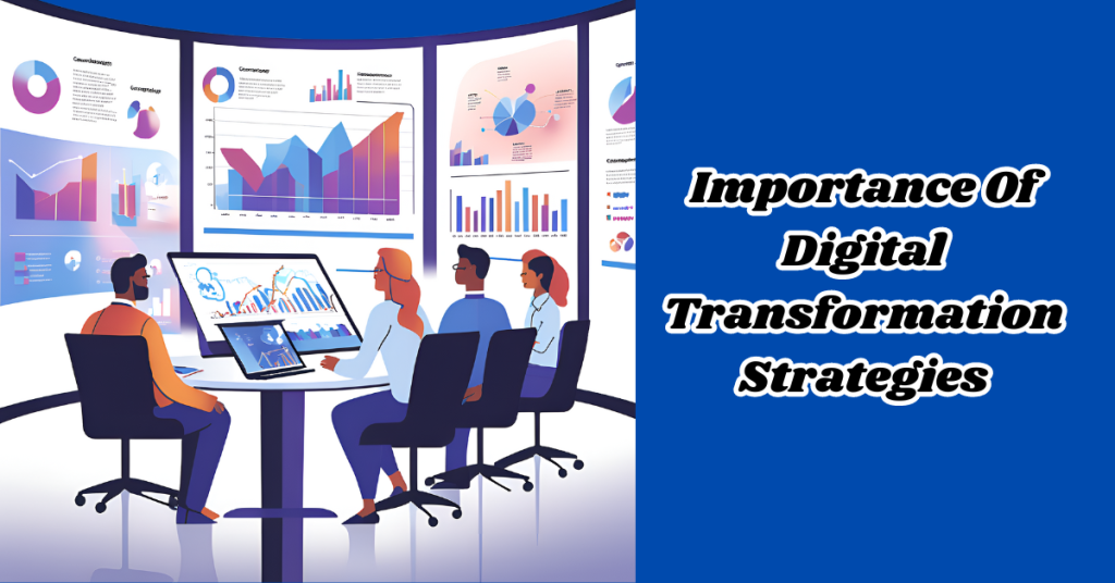 Importance-Of-Digital-Transformation-Strategies