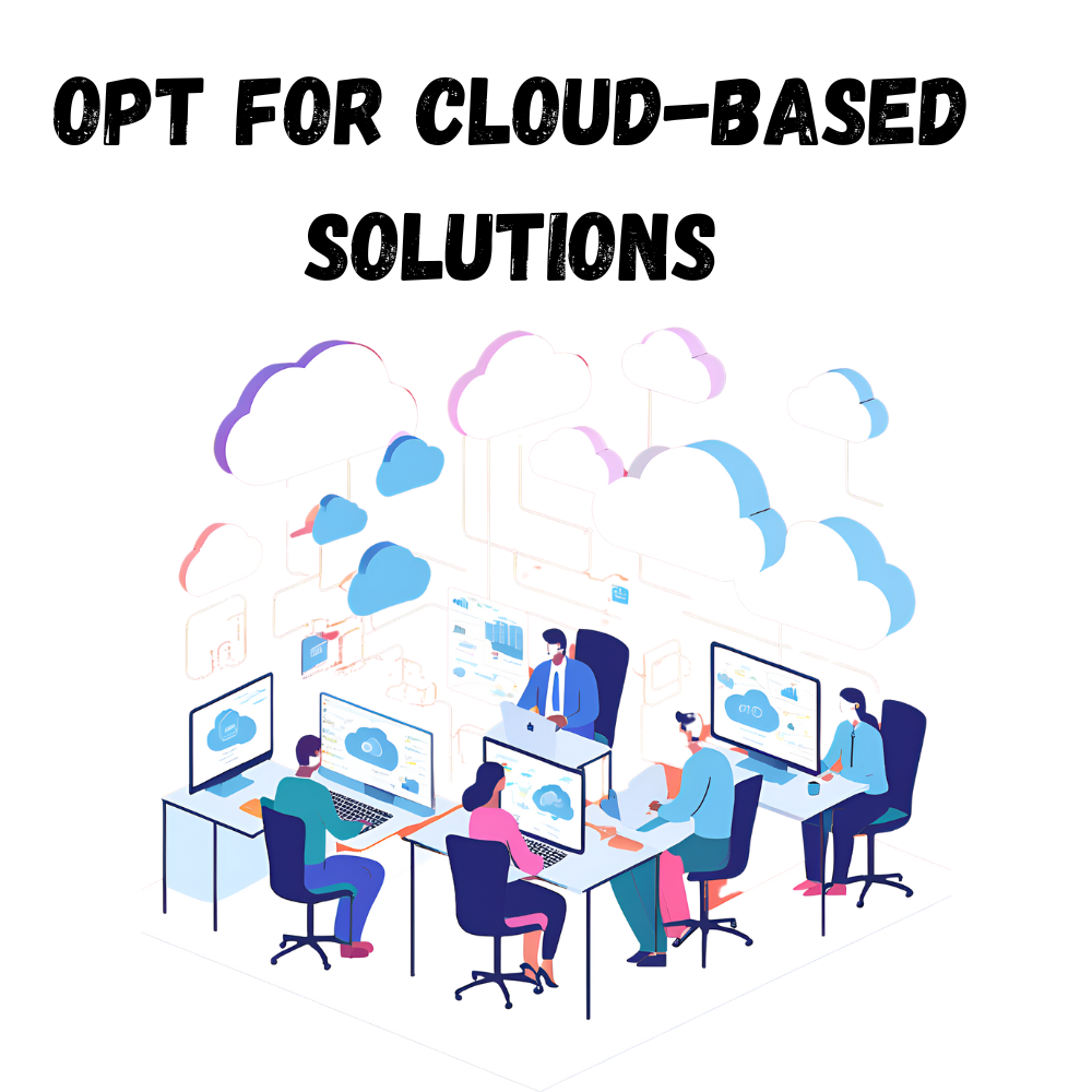 Opt-For-Cloud-Based-Solutions