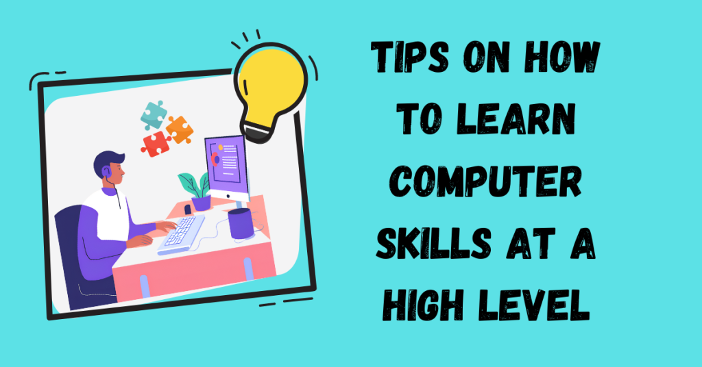 Tips-On-How-To-Learn-Computer-Skills-At-A-High-Level