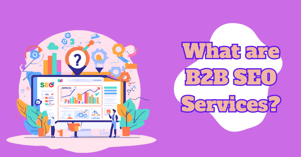 What-are-B2B-SEO-Services