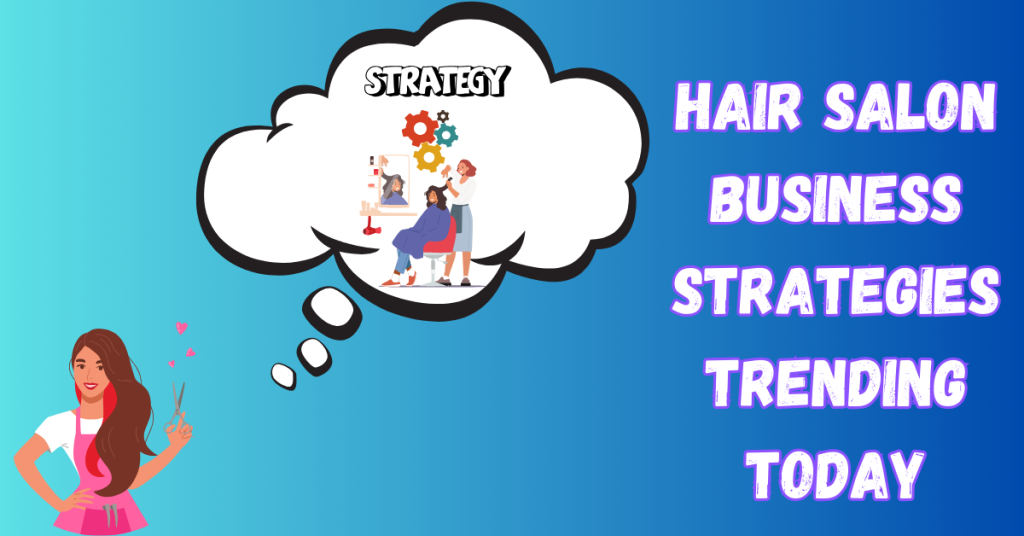 Hair-Salon-Business-Strategies-Trending-Today