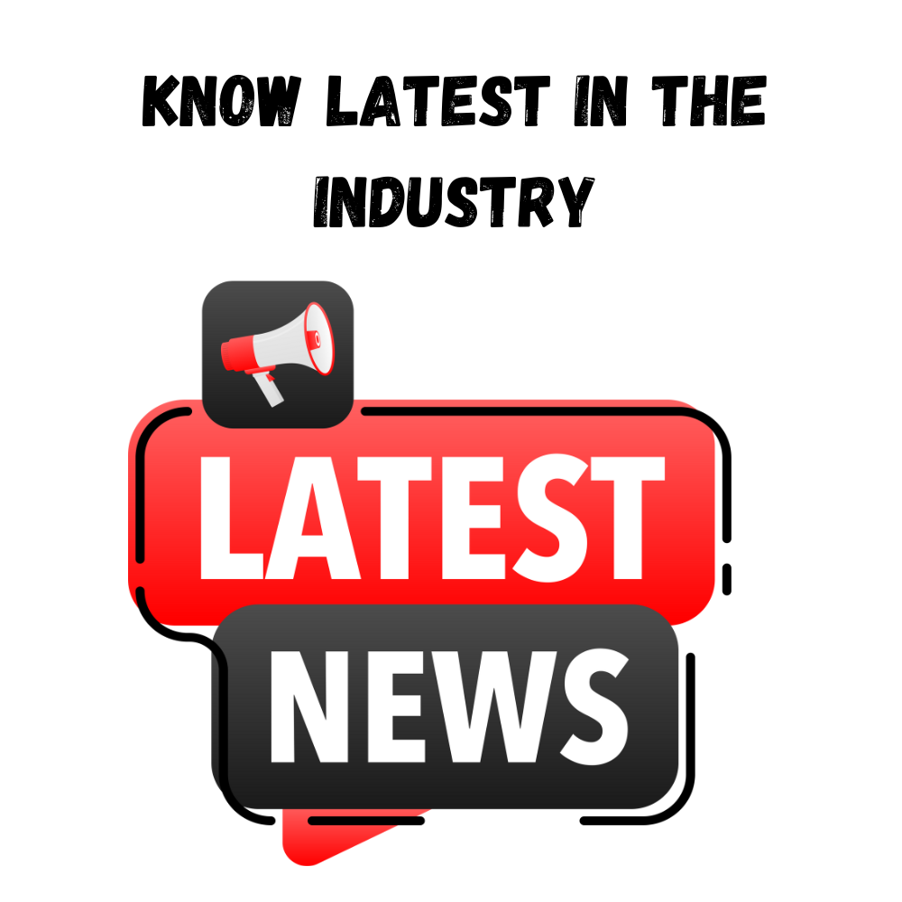 Know-Latest-In-The-Industry