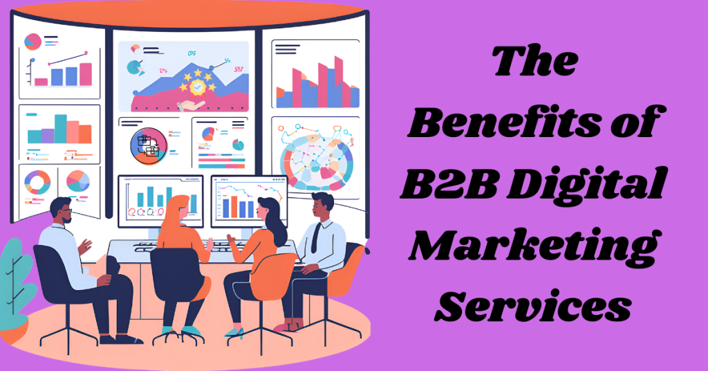 The-Benefits-of-B2B-Digital-Marketing-Services