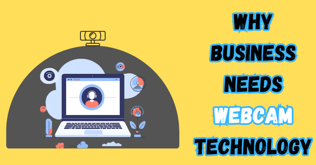 Why-Business-Needs-Webcam-Technology