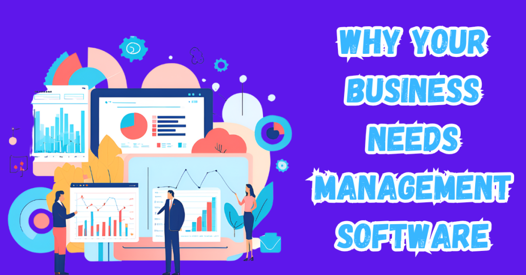 Why-your-Business-Needs-Management-Software